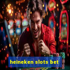 heineken slots bet