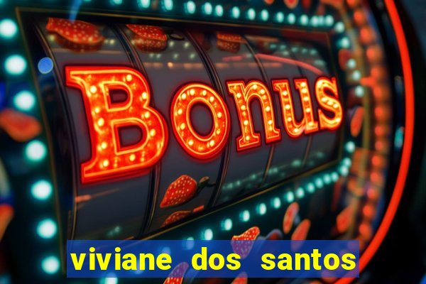 viviane dos santos barbosa biografia