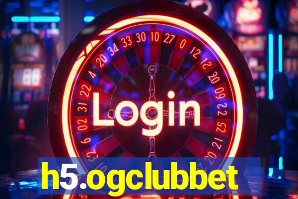 h5.ogclubbet