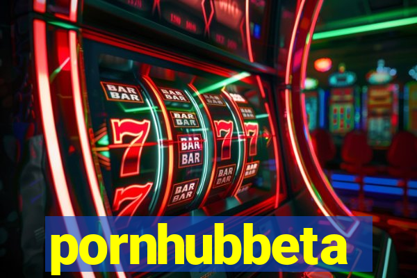 pornhubbeta