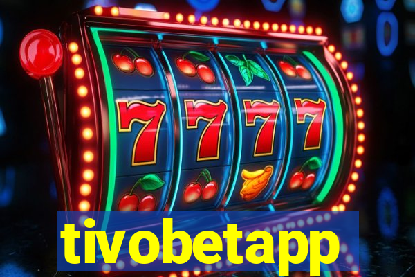 tivobetapp